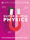 Supersimple physics : the ultimate bite-size study guide